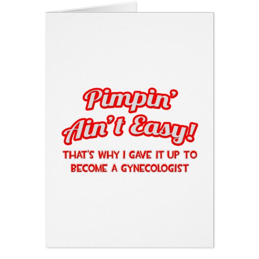 Pimpin' Ain't Easy .. Gynecologist Cards (Front)
