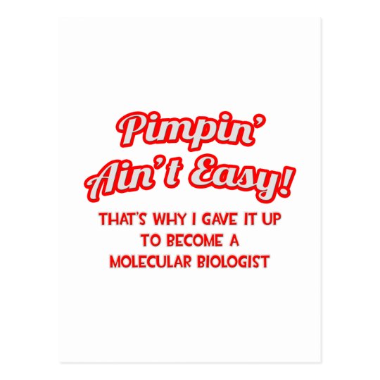 Pimpin' Ain't Easy .. Molecular Biologist Postcard