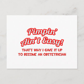 Pimpin' Ain't Easy .. Obstetrician Postcard
