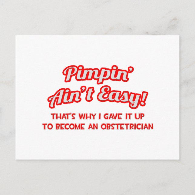 Pimpin' Ain't Easy .. Obstetrician Postcard (Front)