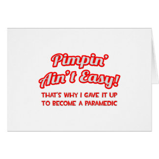Pimpin' Ain't Easy .. Paramedic Cards