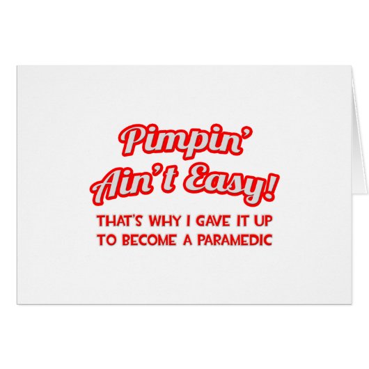 Pimpin' Ain't Easy .. Paramedic Cards (Front Horizontal)