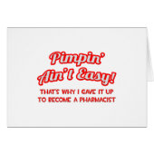 Pimpin' Ain't Easy .. Pharmacist (Front Horizontal)