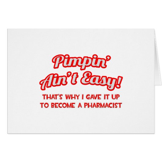 Pimpin' Ain't Easy .. Pharmacist Cards (Front Horizontal)