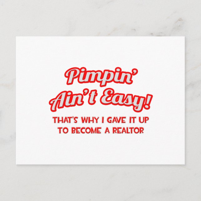 Pimpin' Ain't Easy .. Realtor Postcard (Front)