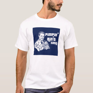 pimpin aint easy T-Shirt