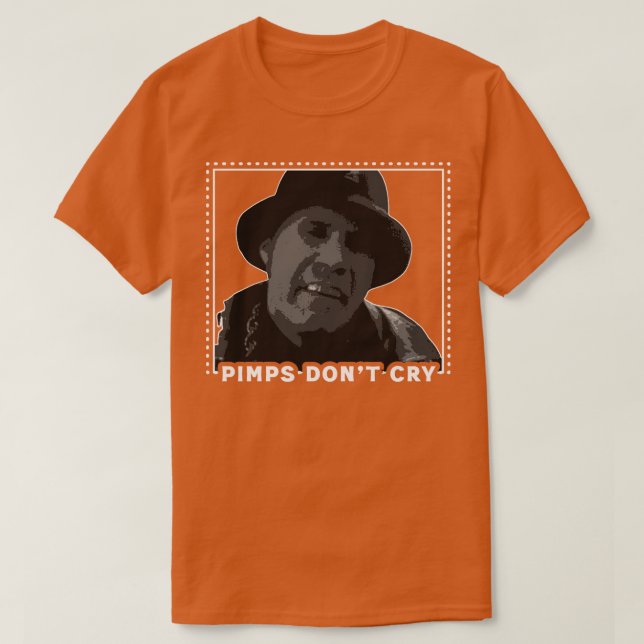 Pimps Dont Cry T-Shirt (Design Front)