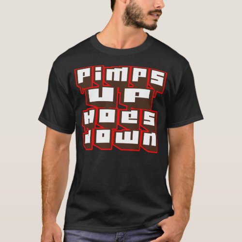 Pimps UpHoes Down __ T_Shirt