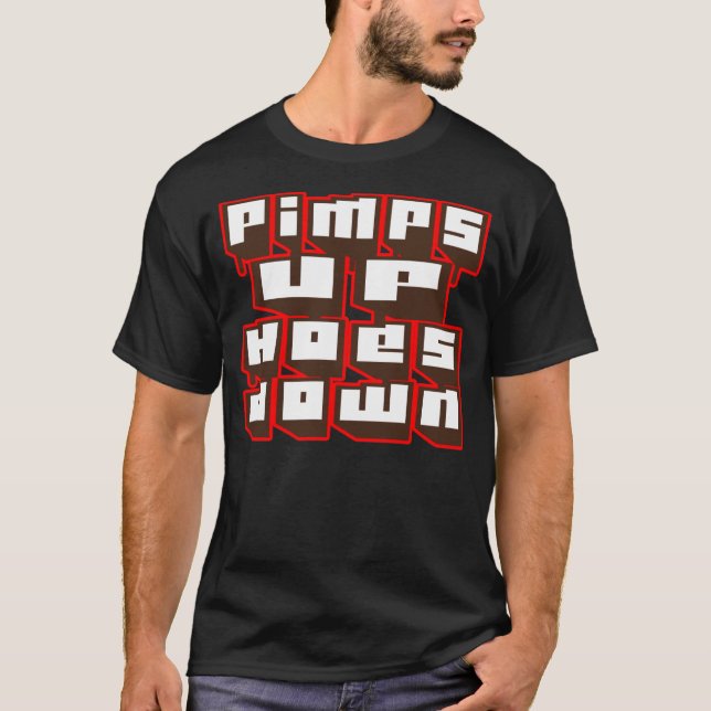 Pimps Up,Hoes Down -- T-Shirt (Front)