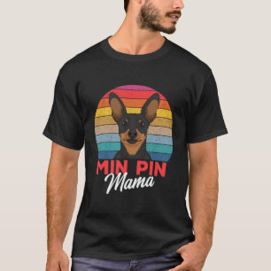 Pin Min Mama Cute Miniature Pinscher Dog Mom Girls T-Shirt