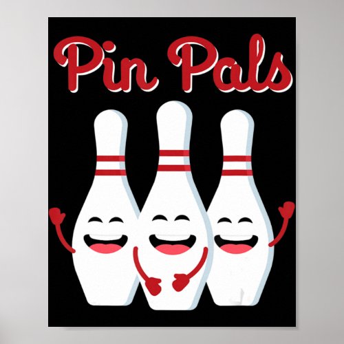 Pin Pals Cute Bowling  For Men Women And Kids Poster