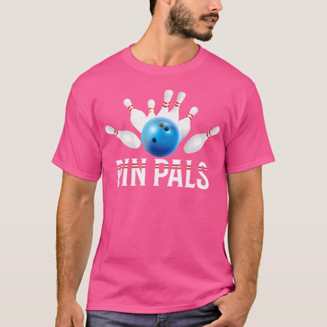 Pin Pals For Bowlers Funny Bowling T-Shirt (Front)