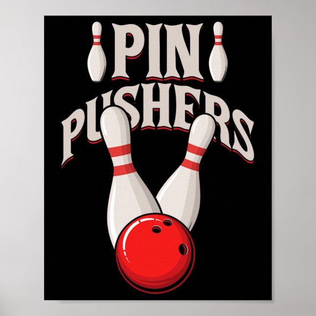 Pin Pushers Bowling Pins Ball Bowling Player  Poster (Front)