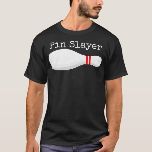 Pin Slayer Bowling  Funny Graphic Strikes T_Shirt