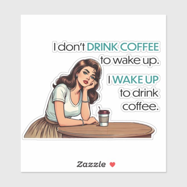 Pin-up Girl—I Wake Up to Drink Coffee Sticker (Sheet)