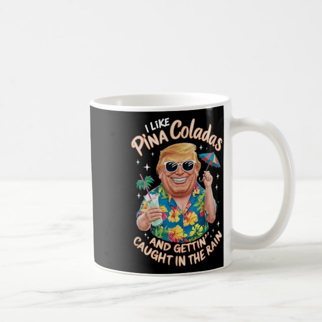 Pina Coladas Donald Trump Summer Vacation Hawaii B Coffee Mug (Right)