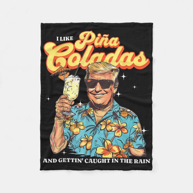 Pina Coladas Donald Trump Summer Vacation Hawaii B Fleece Blanket (Front)