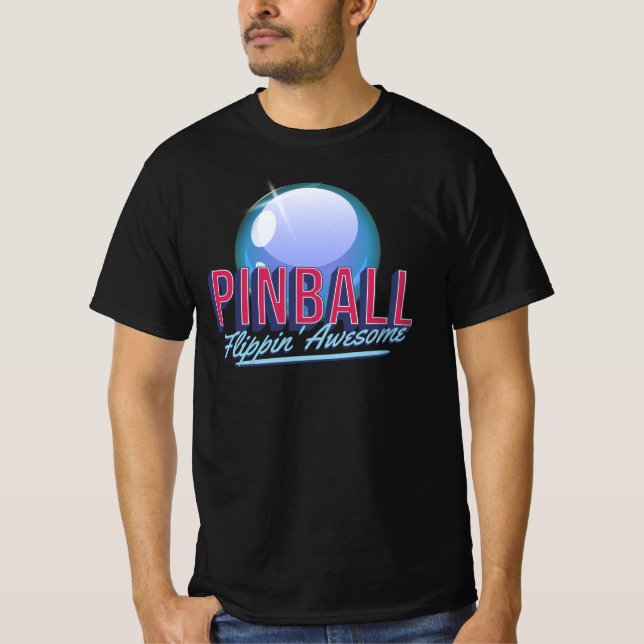Pinball Flippin' Awesome T-Shirt (Front)