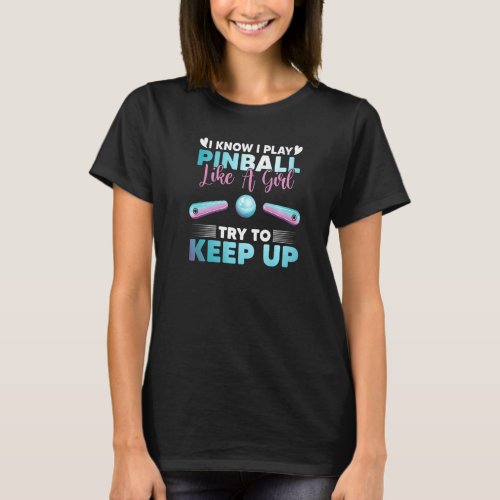 Pinball Girl  Pinball Machine Gamer Retro Arcade G T_Shirt