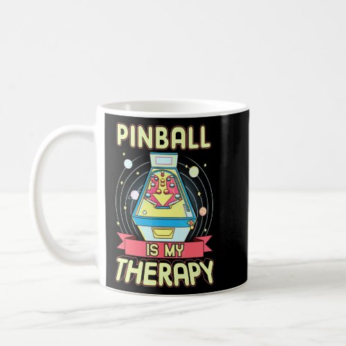 Pinball Is My Pinball Wiz Classic Retro Therapy  Coffee Mug