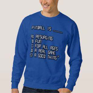 Pinball is... sweatshirt