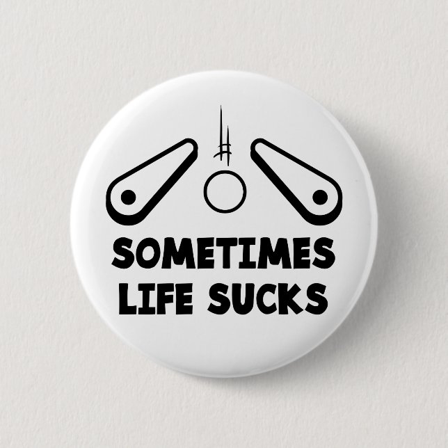 Pinball Life Sucks black text Button (Front)