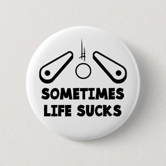 Pinball Life Sucks black text Button