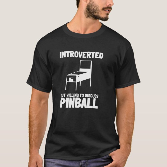 Pinball Machine And Arcade Game Machine  Introvert T-Shirt (Front)