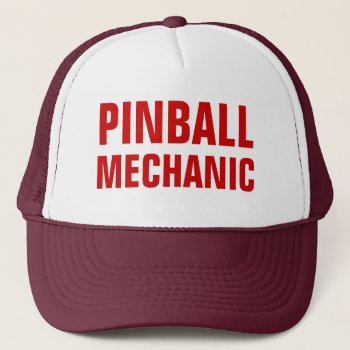 Pinball Mechanic Trucker Hat by haveagreatlife1 at Zazzle