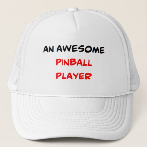 pinball player awesome trucker hat
