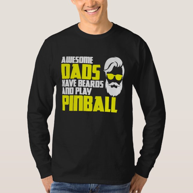 Pinball saying pinball machine father's day pinbal T-Shirt (Front)