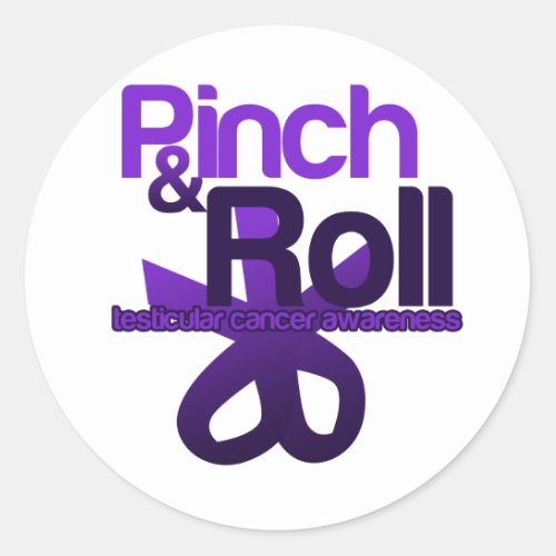 Pinch and Roll for Testicular Cancer Awareness Classic Round Sticker