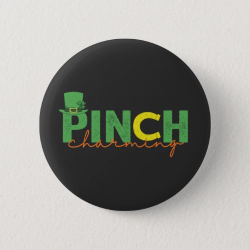 Pinch CHarming Funny St Patricks Day Irish Gift  Button
