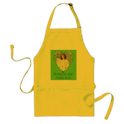 Pinch Me and Die Funny St Patricks Day Design Adult Apron