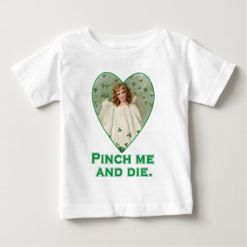 Pinch Me and Die Funny St Patricks Day Design Baby T_Shirt