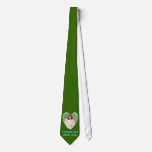 Pinch Me and Die Funny St Patricks Day Design Tie