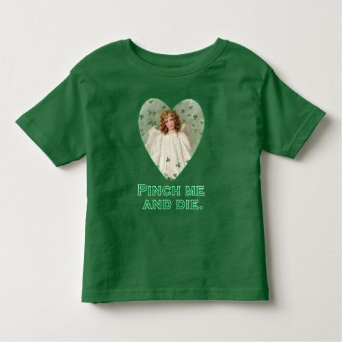 Pinch Me and Die Funny St Patricks Day Design Toddler T_shirt