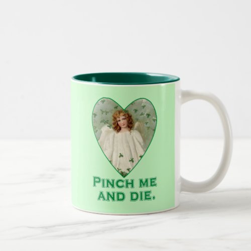 Pinch Me and Die Funny St Patricks Day Design Two_Tone Coffee Mug