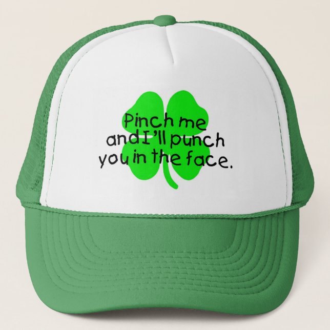 Pinch Me And I'll Punch You In The Face Trucker Hat (Front)