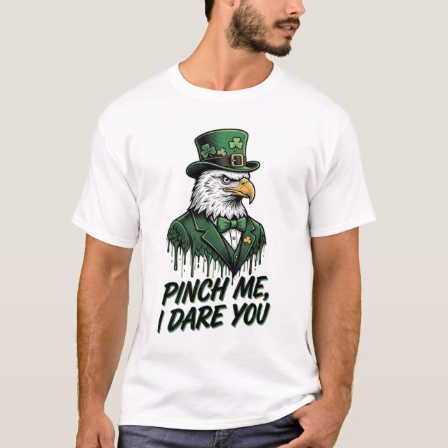 Pinch Me I Dare You Eagle St Patrick Shirt Design_ (Front)