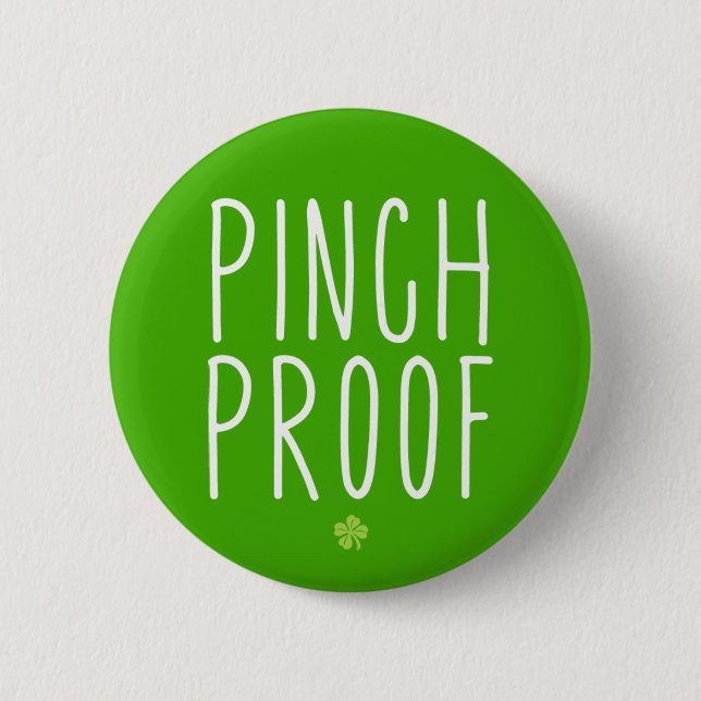 Pinch Proof. St. Patrick's Day. Pinback Button (Front)