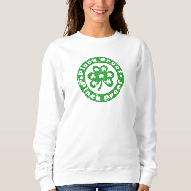 Pinch Proof St. Patrick's Day Sweatshirt (Front)