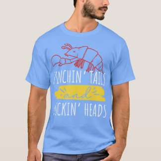 Pinchin Tails and Suckin Heads TShirt