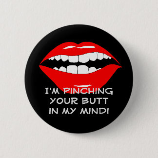 Pinching You In My Mind Smarmy Button