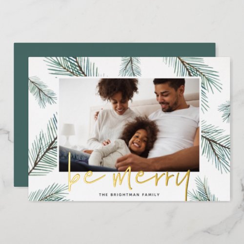 Pine Boughs  Be Merry Photo Foil Holiday Card