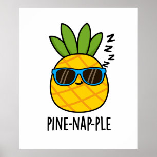 Pine-nap-ple Funny Fruit Pineapple Pun  Poster