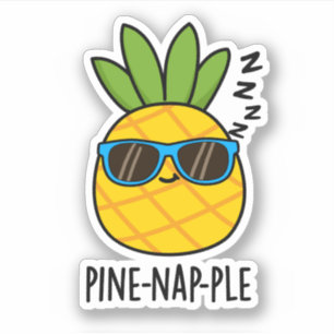 Pine-nap-ple Funny Fruit Pineapple Pun Sticker