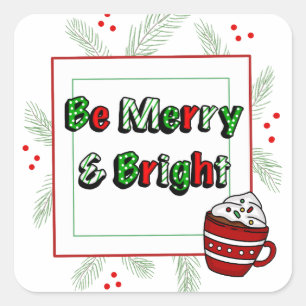 Pine Needles and Hot Cocoa Merry and Bright Square Sticker