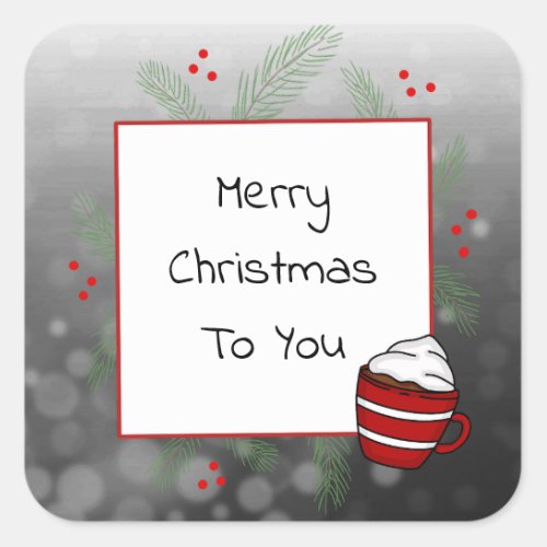 Pine Needles and Hot Cocoa Merry Christmas To You  Square Sticker