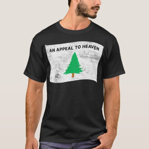 Pine Tree Flag An Appeal to Heaven u2013 American  T_Shirt